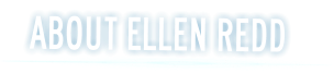 ABOUT ELLEN REDD